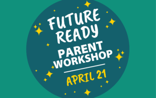 Future Ready Parent Workshop April 21